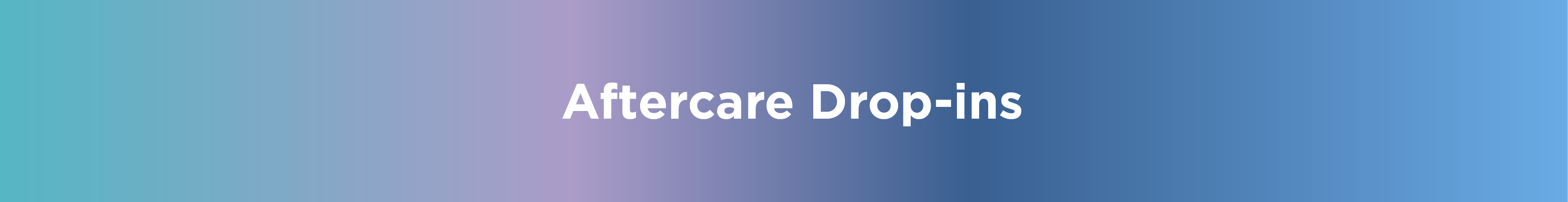 Aftercare Drop-ins