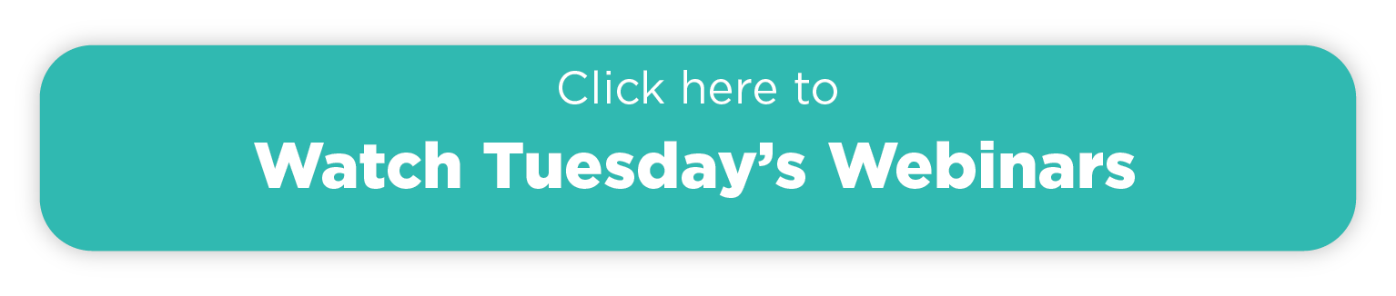 Click here to watch Tuesdays webinars