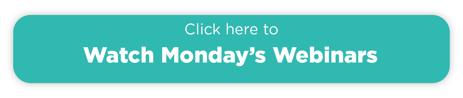 Watch Monday's Webinars