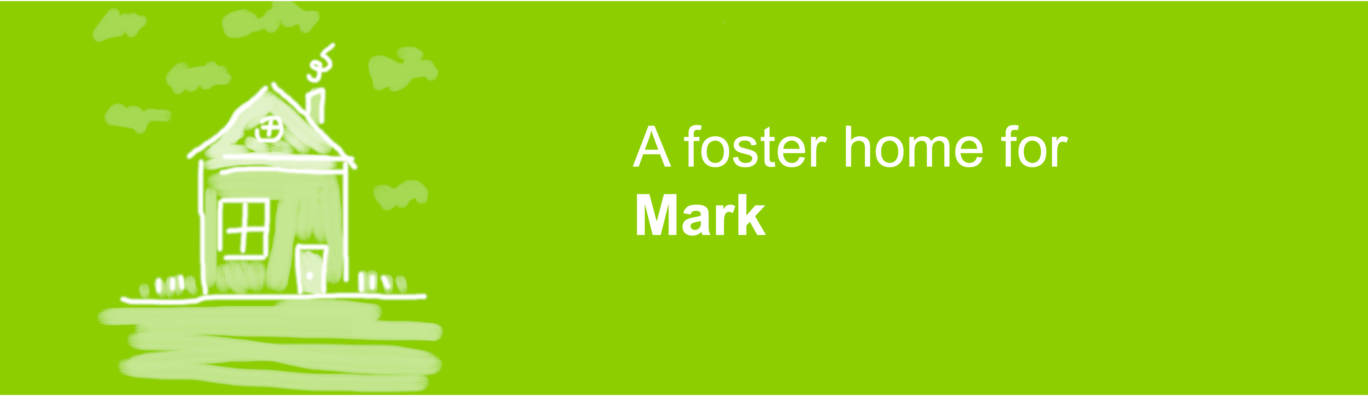 A foster home for Mark