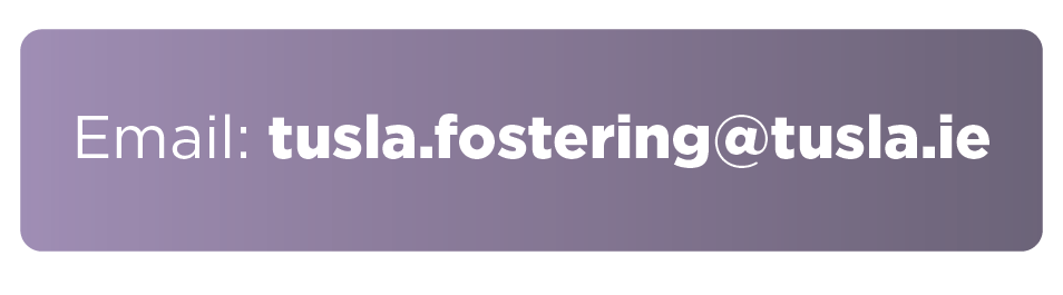 Email: tuslafostering@tusla.ie