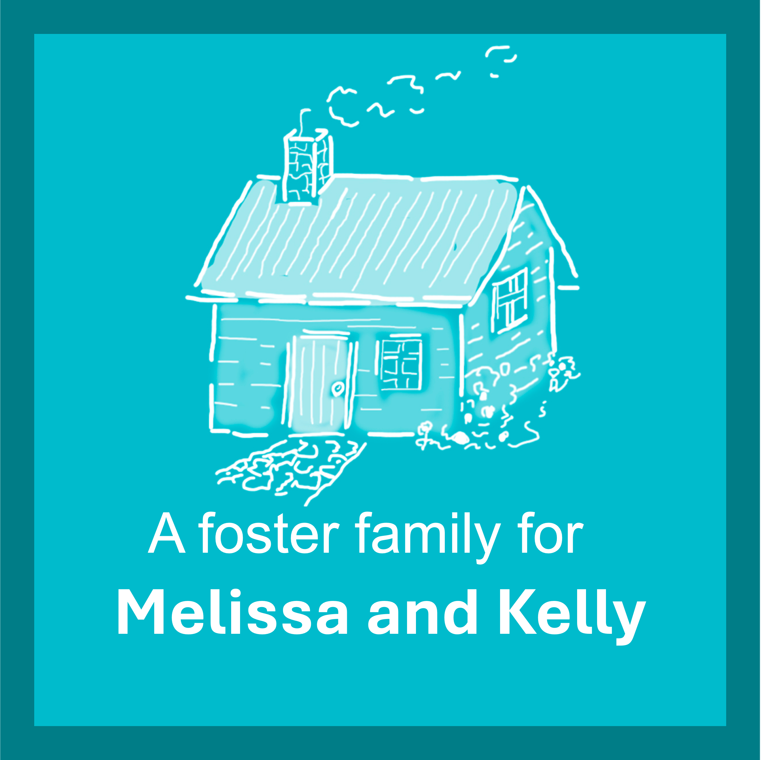 A foster home for Melissa and Kelly