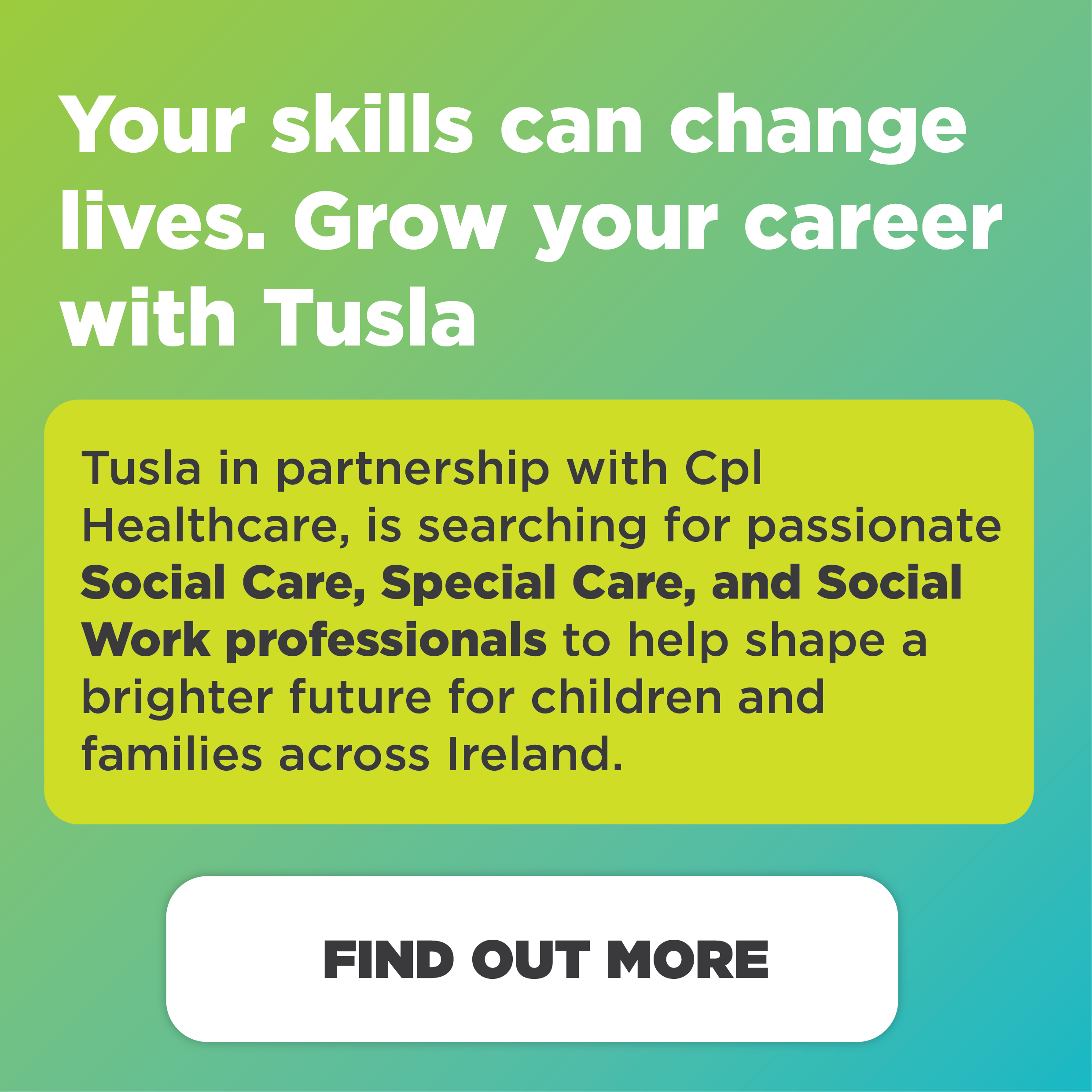 You skills can change lives. Grow your career with Tusla