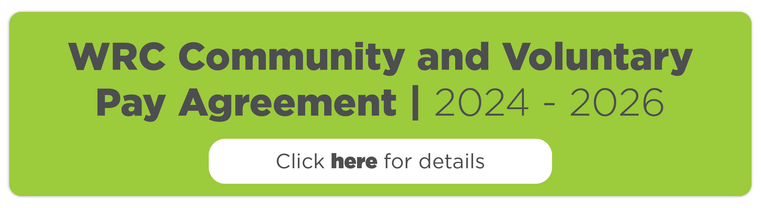 WRC Community and Voluntary Pay Agreement - Click here for details 